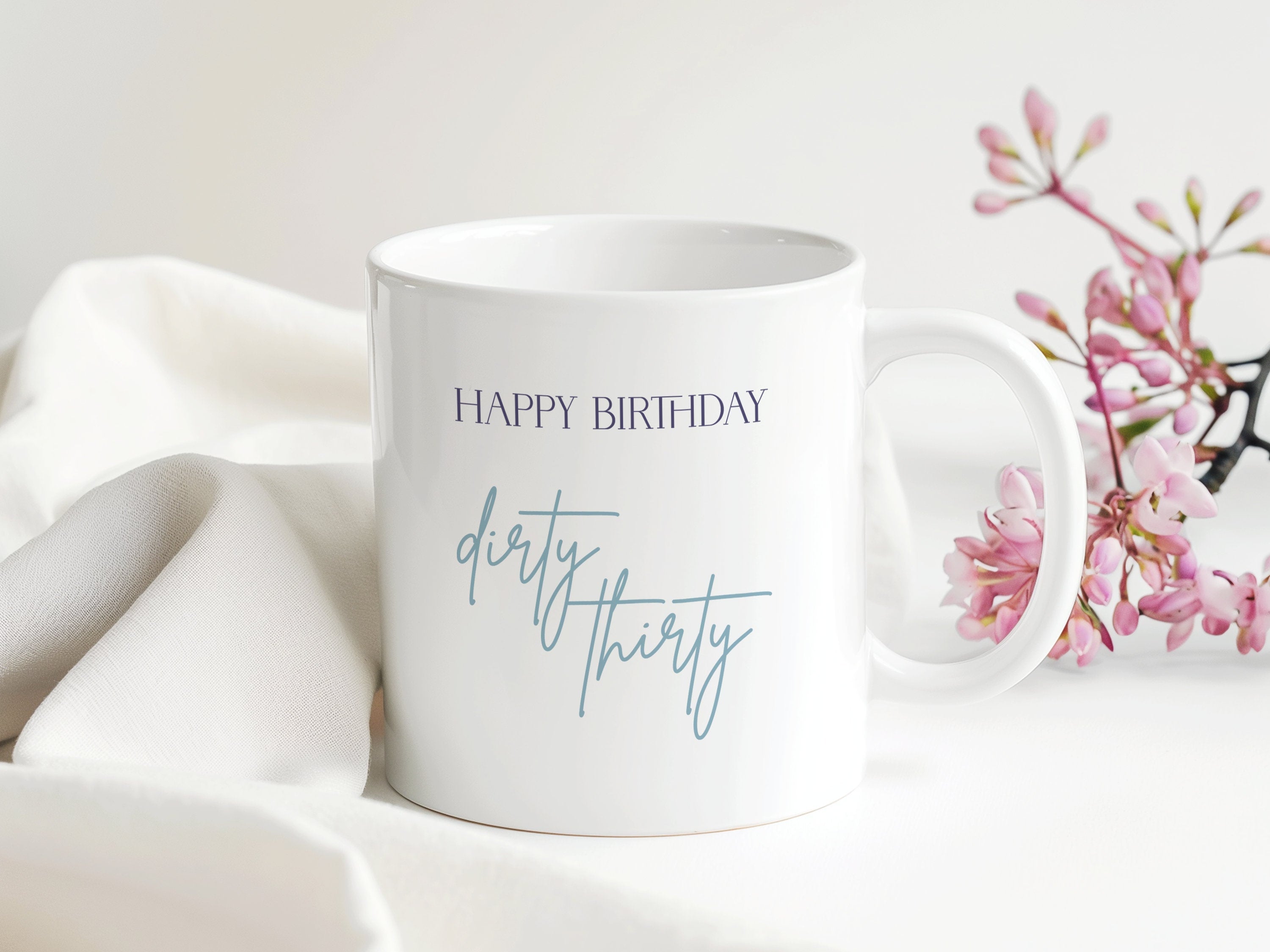 Happy Birthday Tasse | Dirty Thirty | Geschenk Geburtstag | 330 ml - 0247, 0248